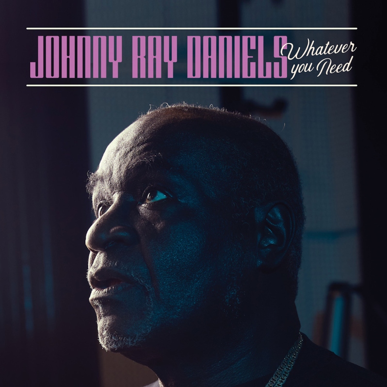 Johnny Ray Daniels - Whatever You Need Vinyl